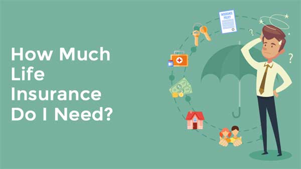 How Much Life Insurance Do I Need